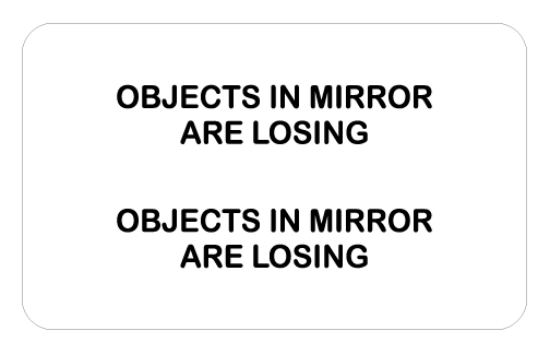 Objects in Mirror are Losing Custom Vinyl Sticker / Decal