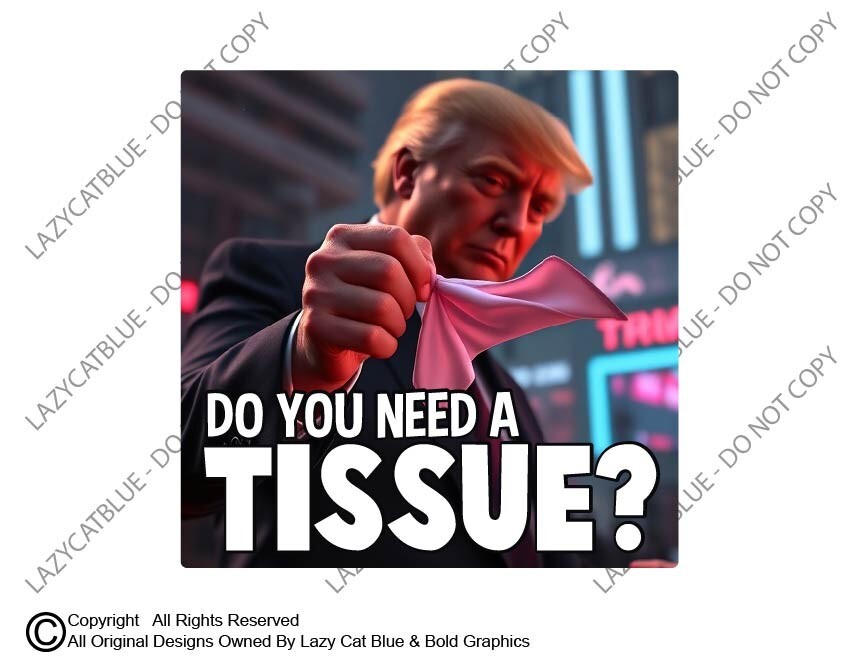 Trump Decal Sticker Need a Tissue Liberal Tears MAGA Vance Harris Loser Lib 2024