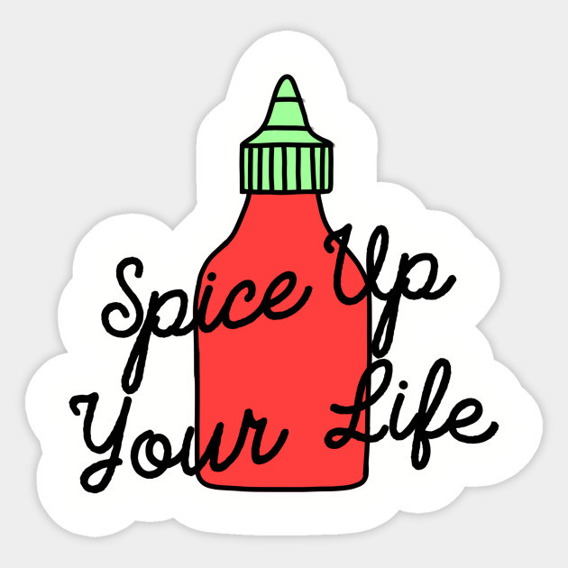 Sriracha Spice Up Your Life Vinyl Decal Laptop Bumper Car Sticker