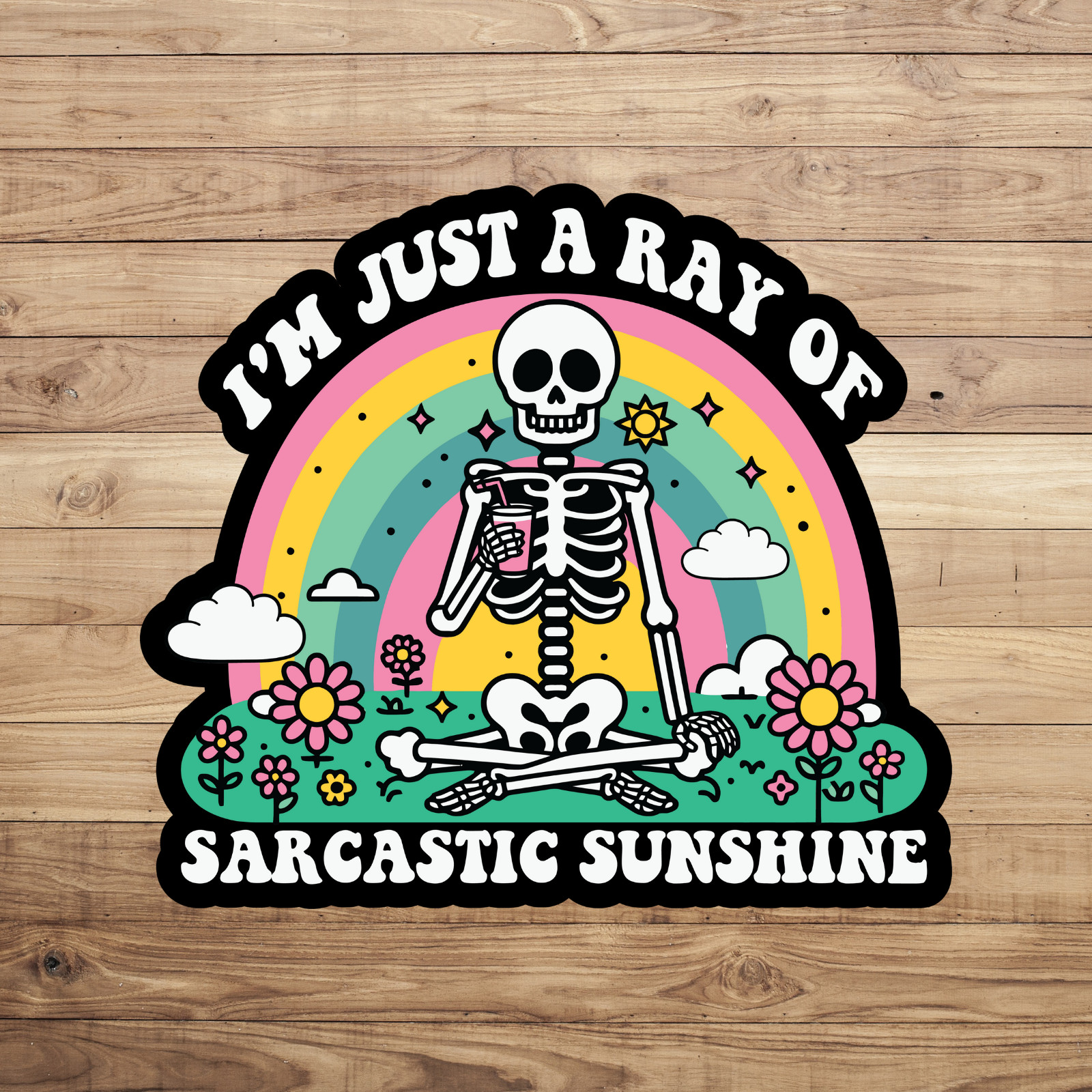 Skeleton sticker vinyl decal I’m just a ray of sarcastic sunshine rainbow flower