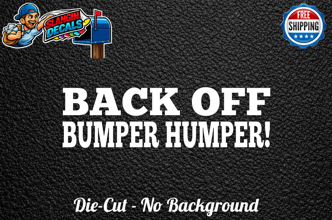 Back Off Bumper Humper Funny Vinyl Decal Sticker Car Rear Window