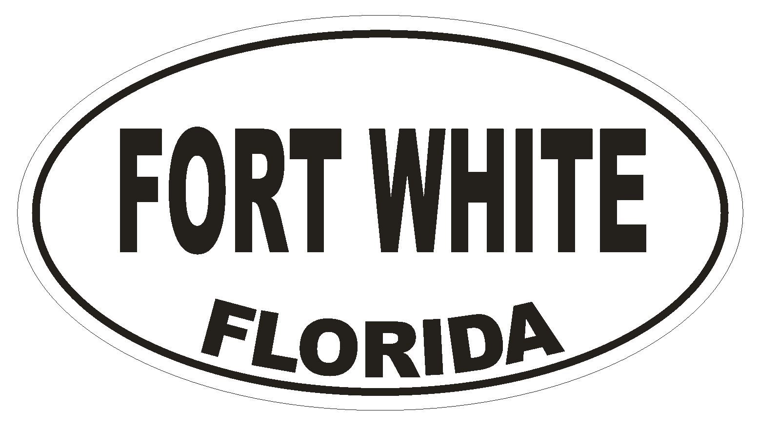 Fort White Florida Oval Bumper Sticker or Helmet Sticker D2631 Euro Oval Decal