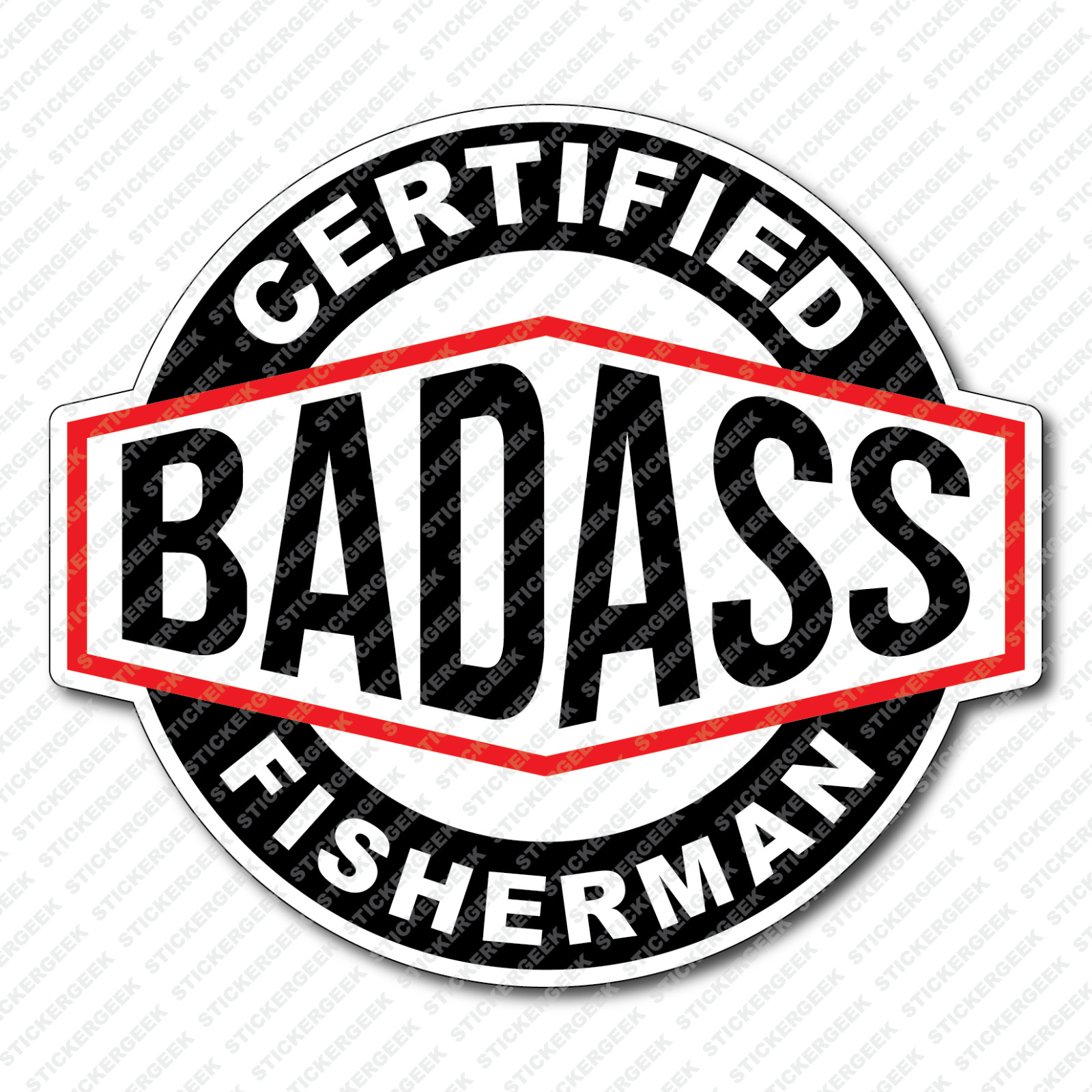 Certified Bad Ass Fisherman Fishing Tackle Tool Box Decal Water Bottle Sticker