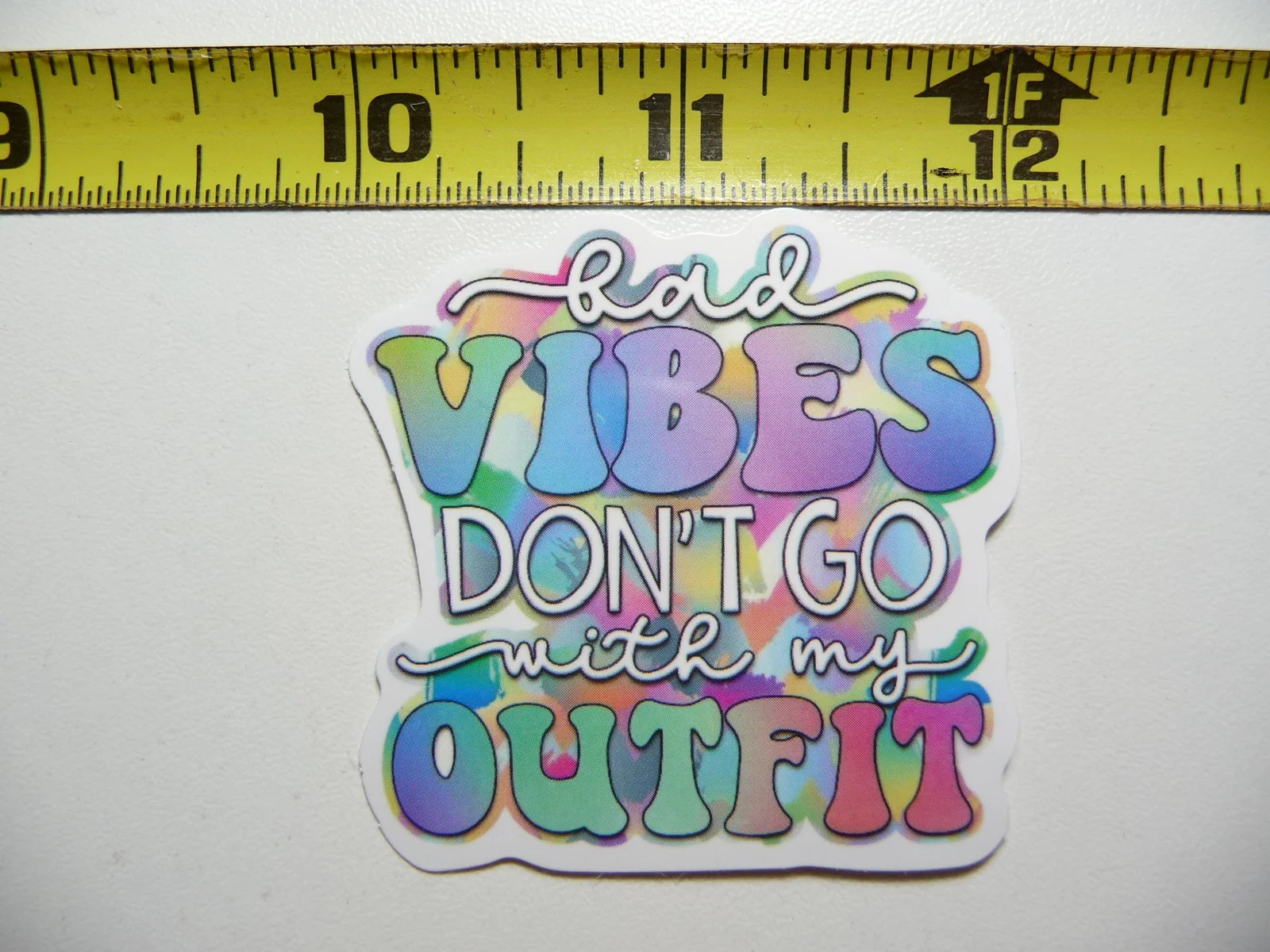 BAD VIBES DON’T GO WITH MY OUTFIT SMALL STICKER DECAL FUNNY SAYING SARCASTIC