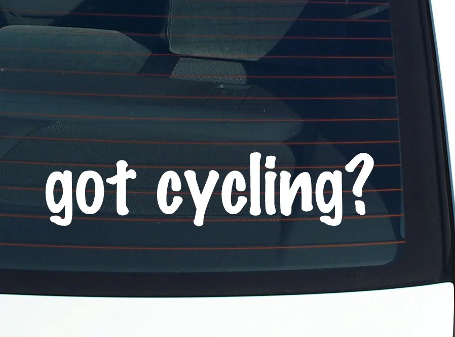 got cycling? CAR DECAL BUMPER STICKER VINYL FUNNY JOKE WINDOW