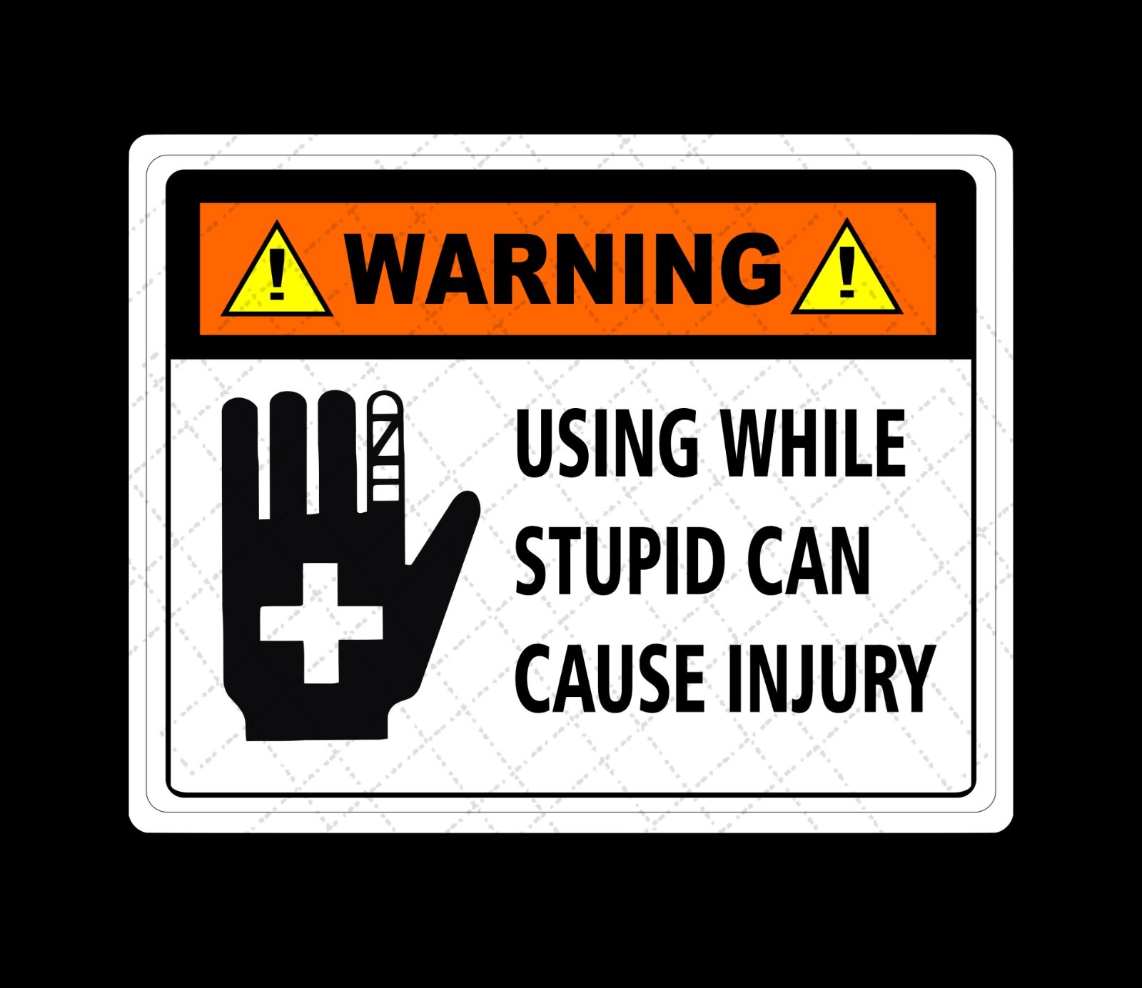 Warning Using While Stupid Can Cause Injury- Funny Warning Stickers