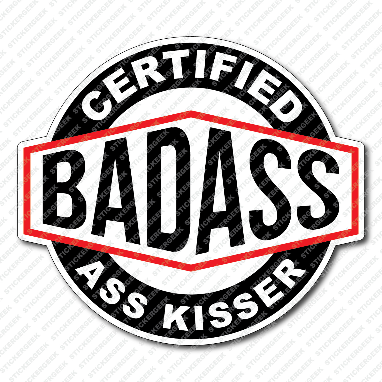 Certified BadAss Bad Ass Ass Kisser Sticker Hydro Water Bottle Laptop Decal