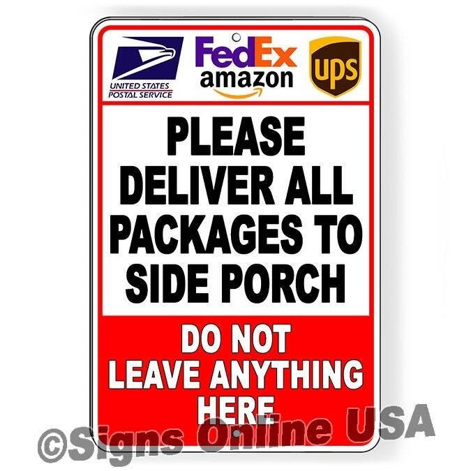 Deliver All Packages To Side Porch Porch Aluminum Sign / Decal Si409 Deliver