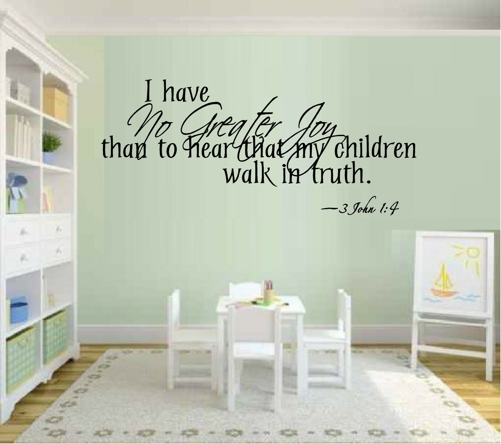 I Have No Greater Joy – 3 John 1:4 Vinyl Decal Home Décor 11″ x 25″