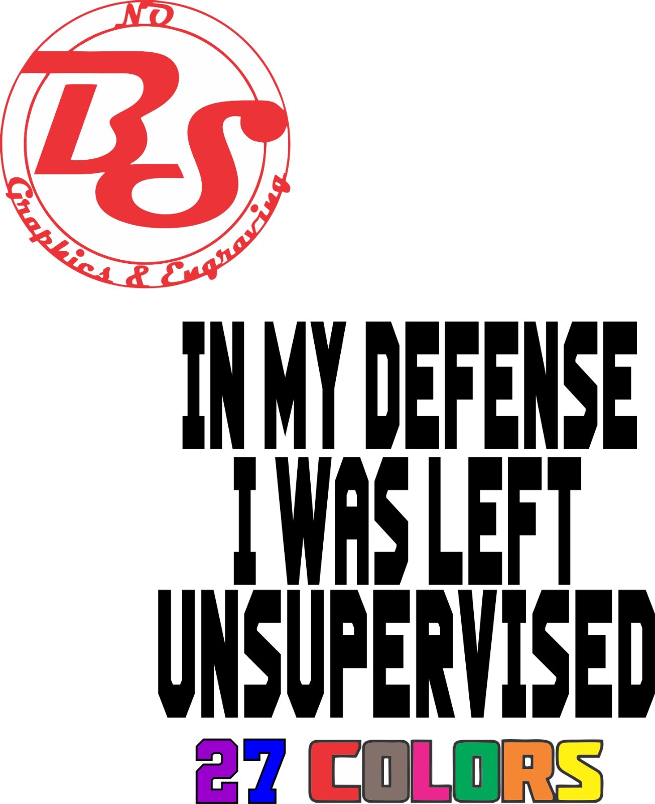 In My Defense I Was Left Unsupervised Decal Funny Drinking JDM Alcohol Meme noBS