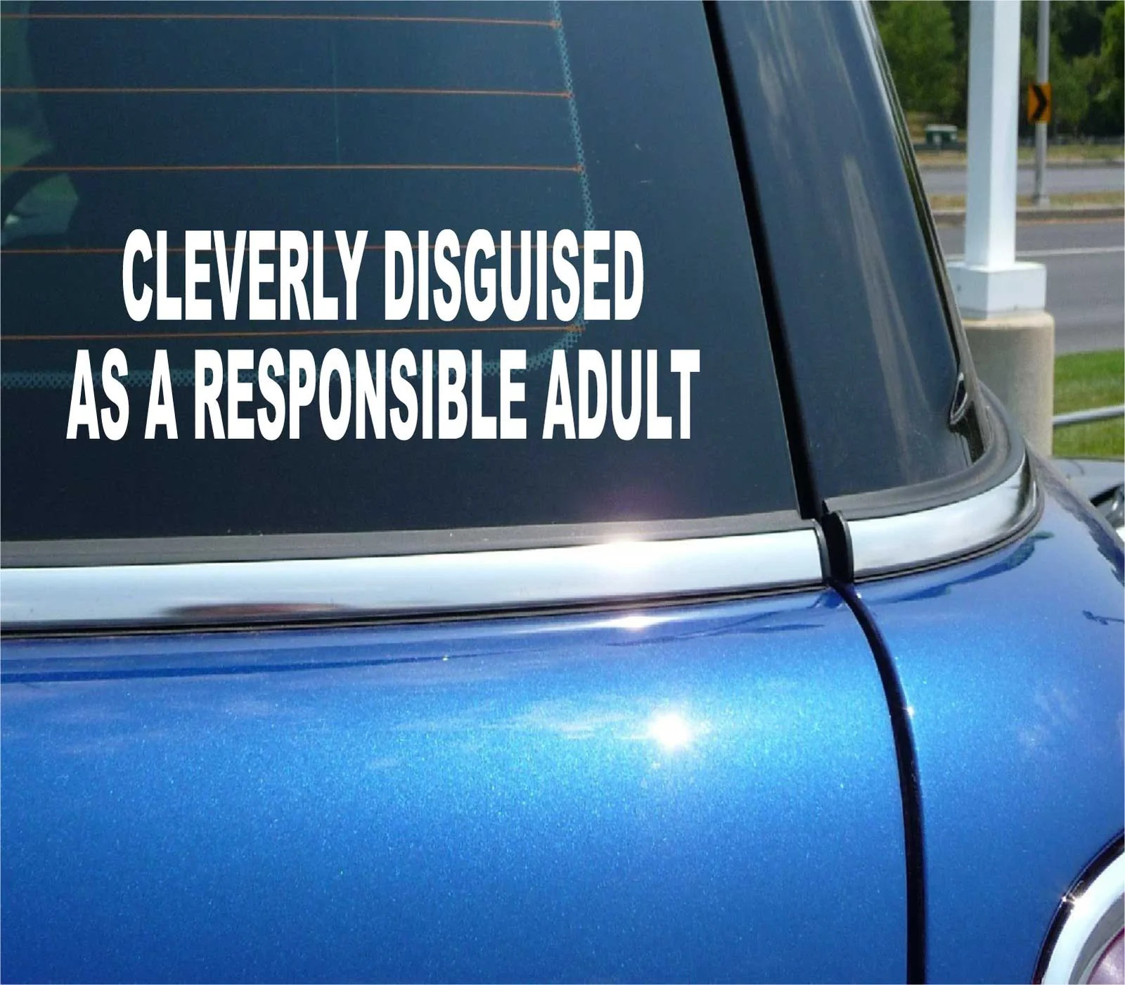 CLEVERLY DISGUISED AS A RESPONSIBLE ADULT PARENT FUNNY CAR DECAL BUMPER STICKER