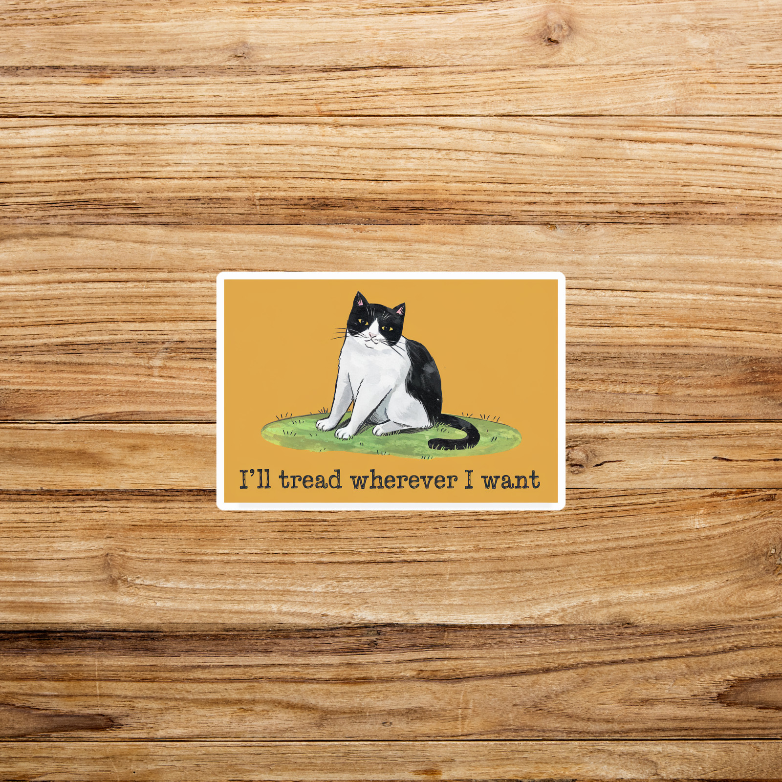 Funny Cat Quote Sticker – I’ll Tread Wherever I Want – Mischievous Feline Humor