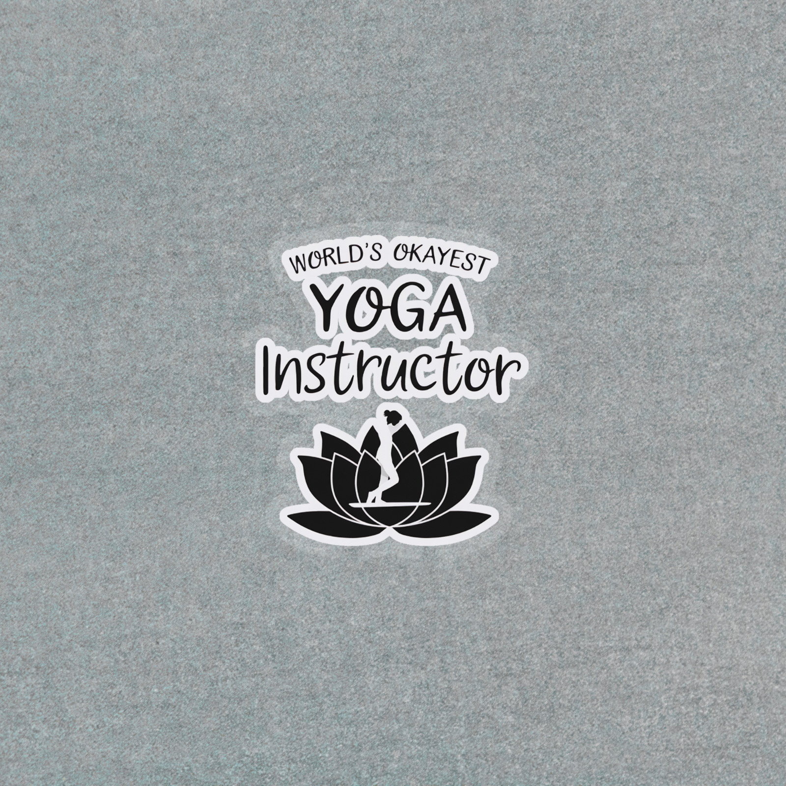 World’s Okayest Yoga Instructor Funny Zen Lotus Sticker #4746