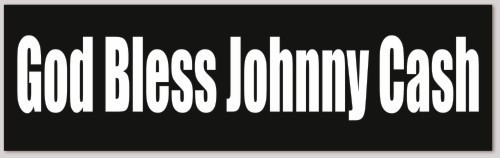 JOHNNY CASH God Bless Johnny Cash Sticker *NEW* Measures 10″ x 3″