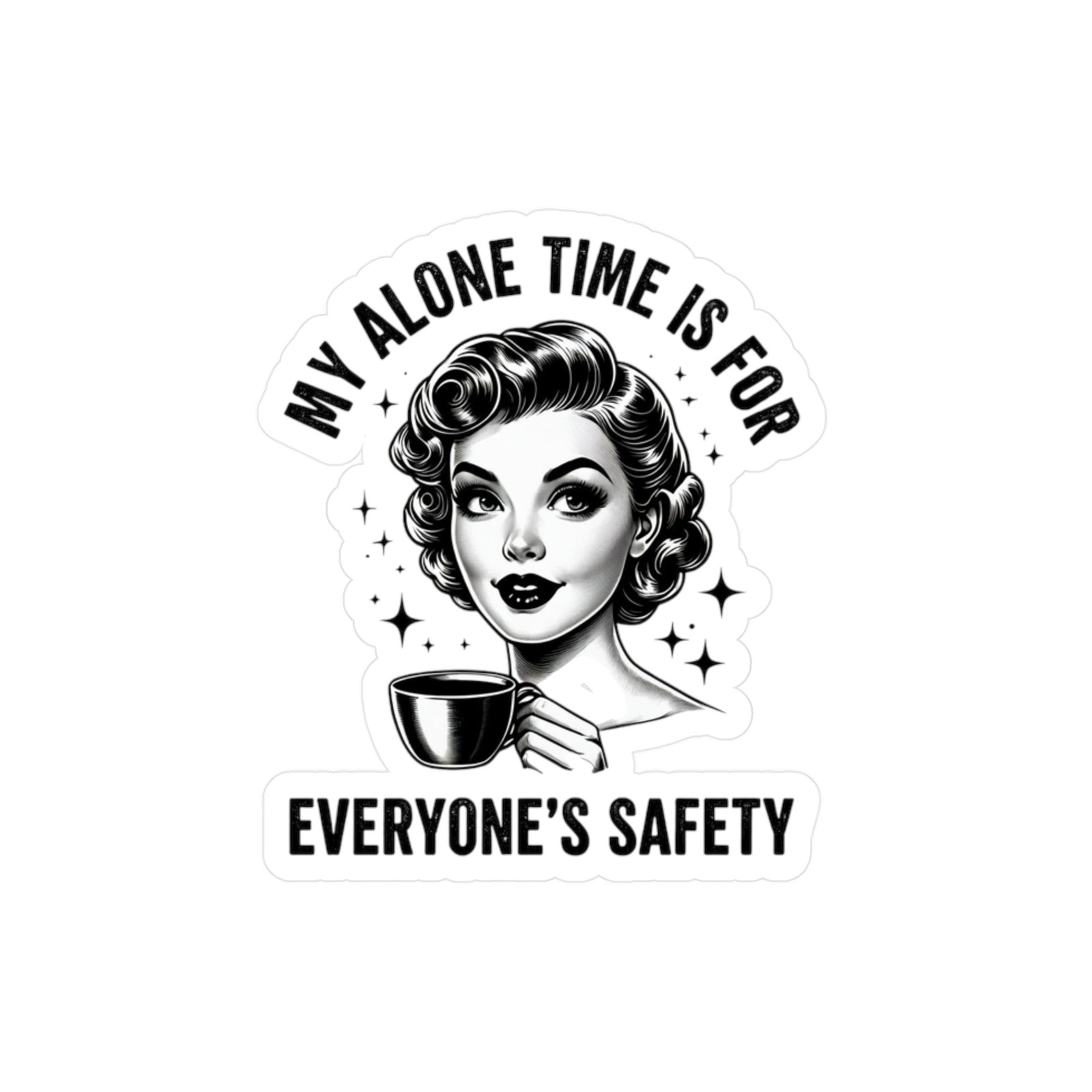 My Alone Time Is For Everyone’s Safety Kiss-Cut Vinyl Decal