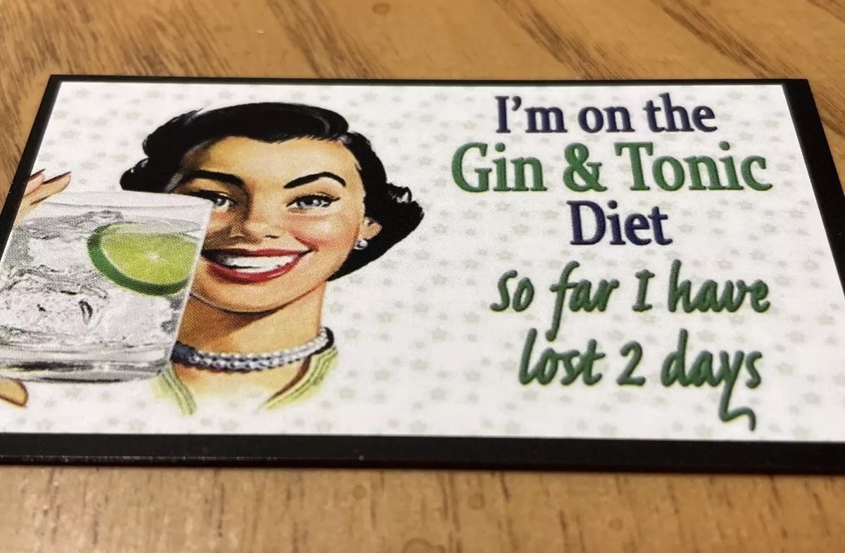 Fridge Magnet: On The Gin & Tonic Diet… So Far I’ve Lost 2 Days (Funny)
