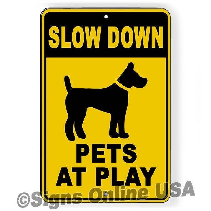 Pets At Play Slow Down Dog Sign / Decal / Warning Speed Mph Safety Cat /