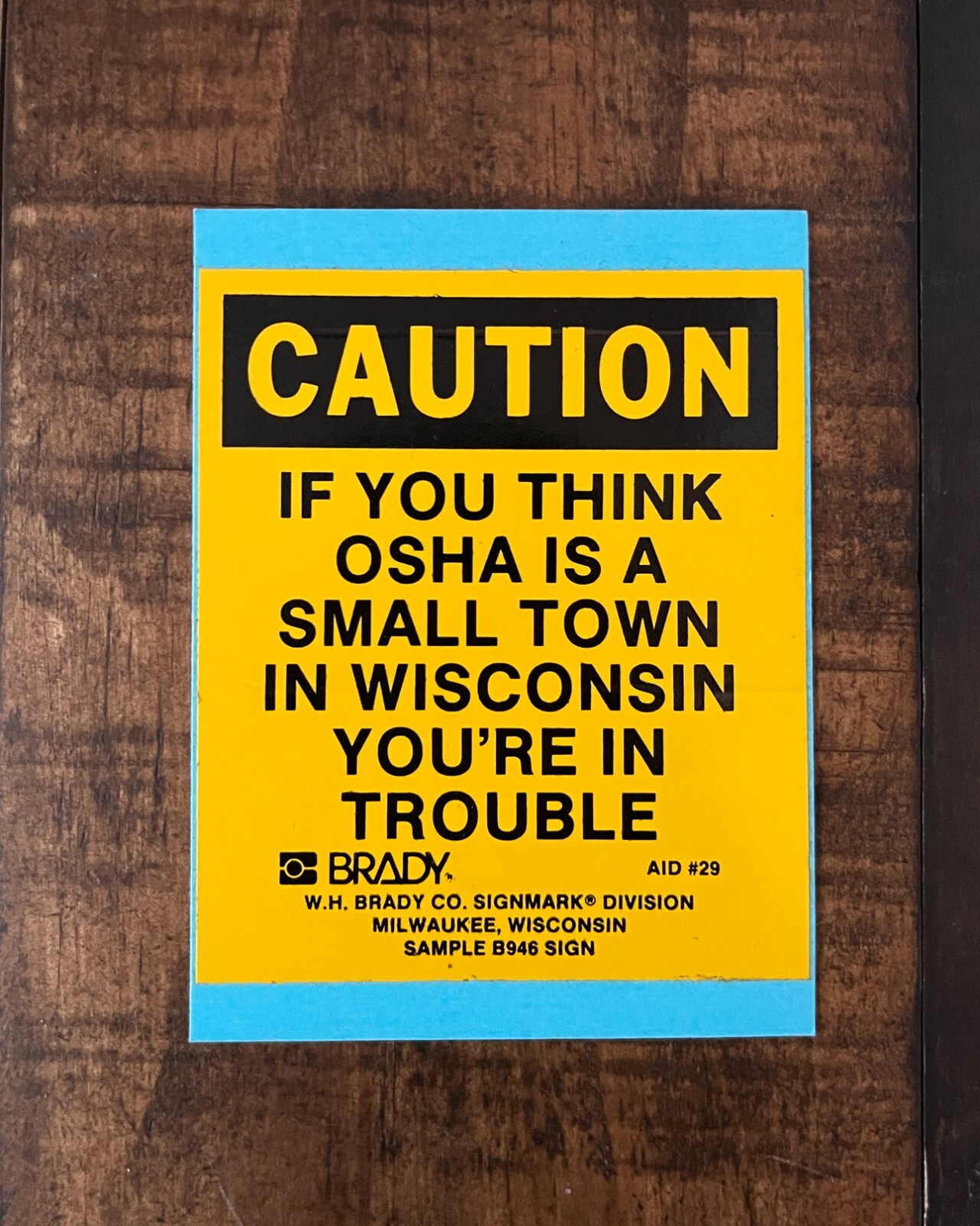 Funny 1980’s “OSHA… Small Town In Wisconsin” Sticker 3.45″x 2.95″