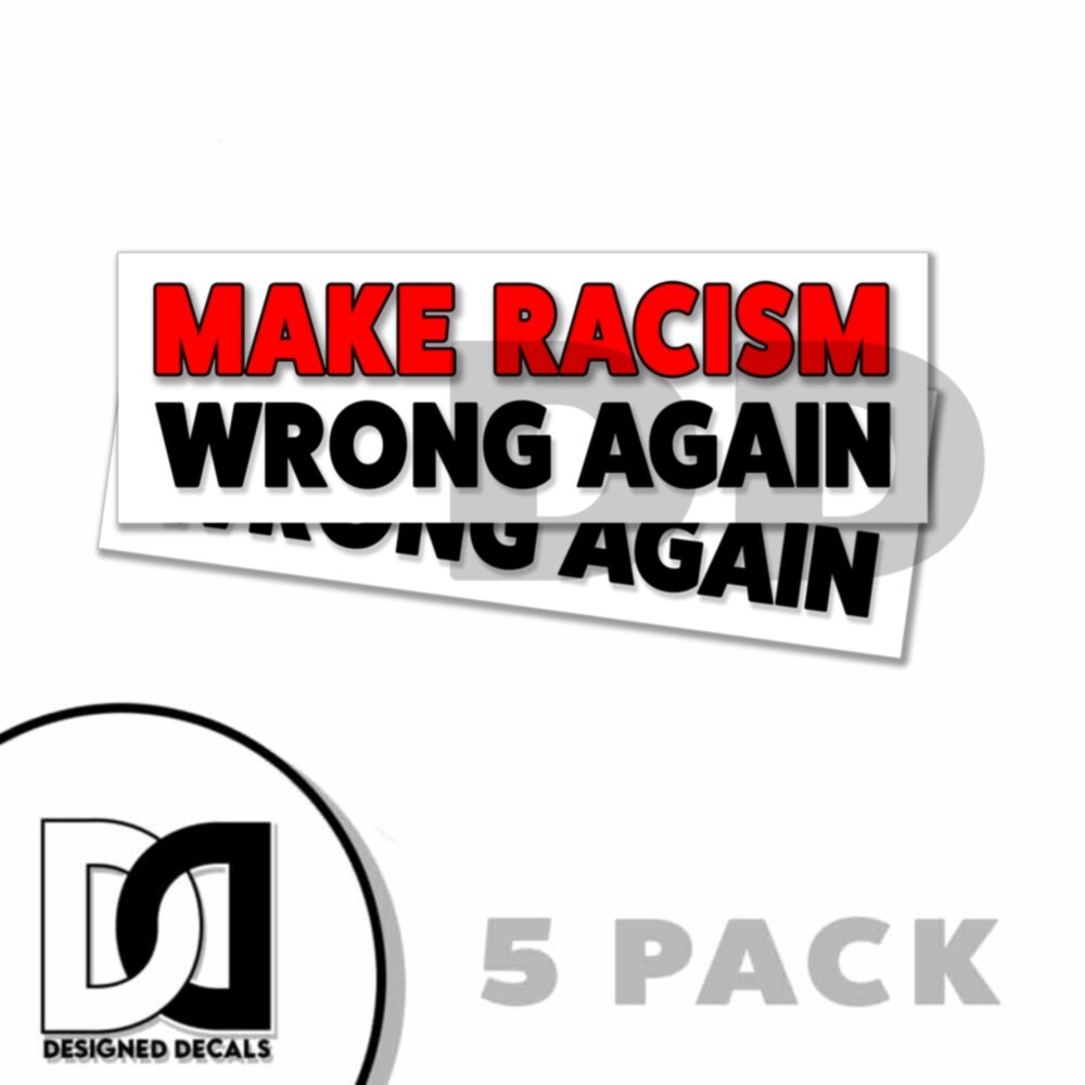 Make Racism Wrong Again Bumper Sticker Decal 9″ Anti Trump Sticker 2PK