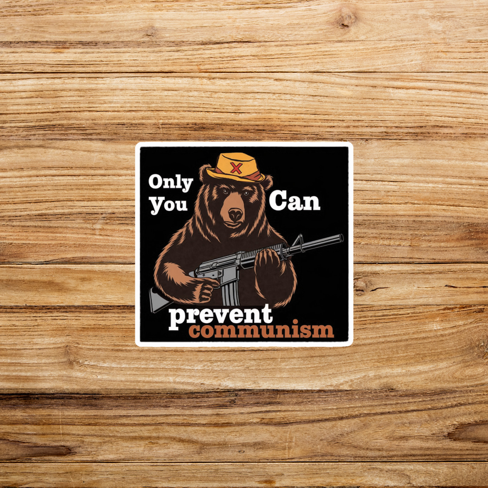 Only You Can Prevent Communism – Anti-Communist Bear Sticker #1524