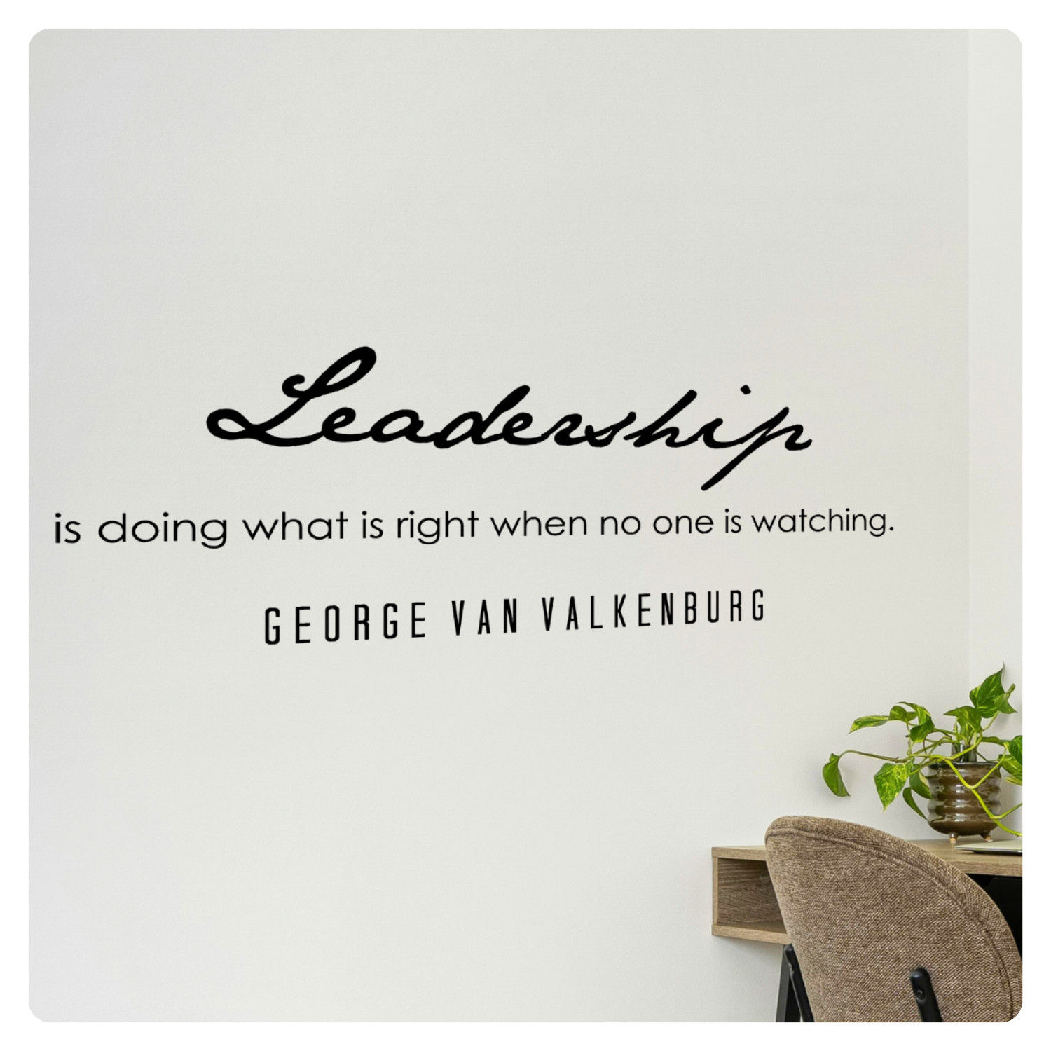 Inspirational Wall Decal – Leadership Is Doing What’s Right – Office & Classroom