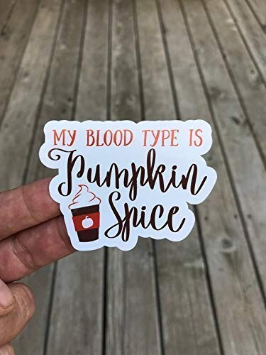 My blood type is Pumpkin Spice Sticker Water Bottle Phone Sticker Laptop Sticker