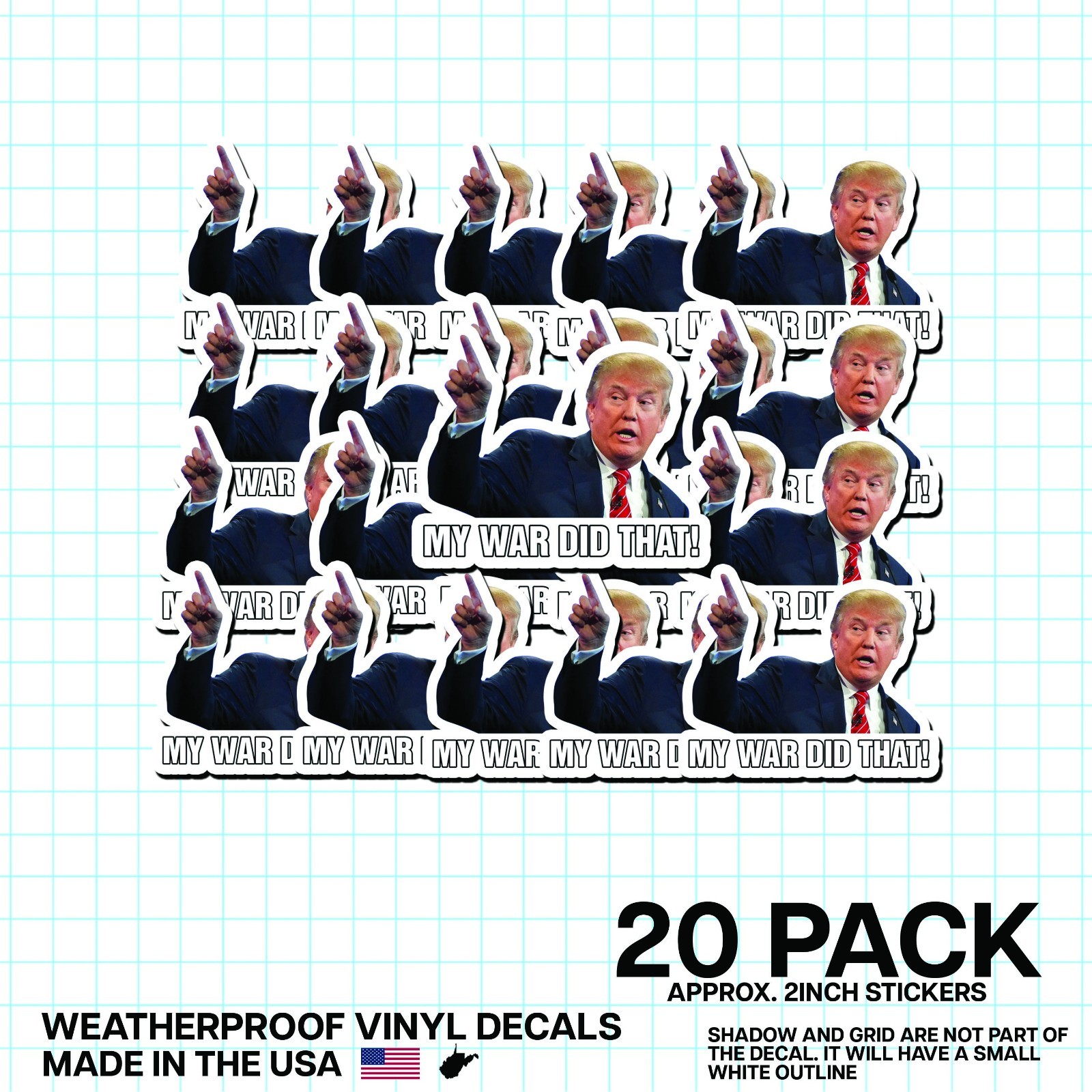 Trump “My War Did That!” Sticker 20 Pack Funny Political Vinyl Decal 2″