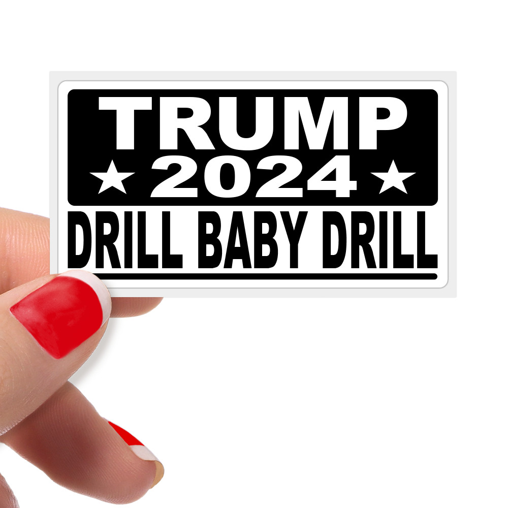 “Trump 2024 Drill Baby Drill” – Bulk Political Statement Stickers
