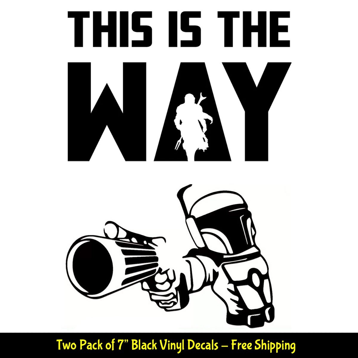 Bounty Hunter Blaster This is the Way Two 7″ Black Vinyl Decal Car Truck Windows