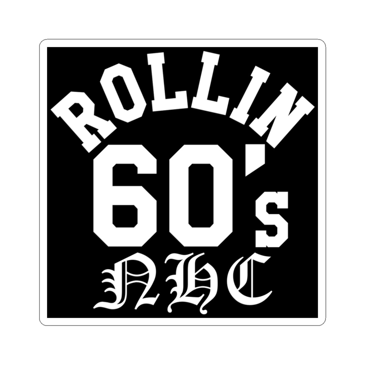 Rollin 60s Neighborhood Crips Sticker – NHC Vinyl Decal – West Coast Streetwear