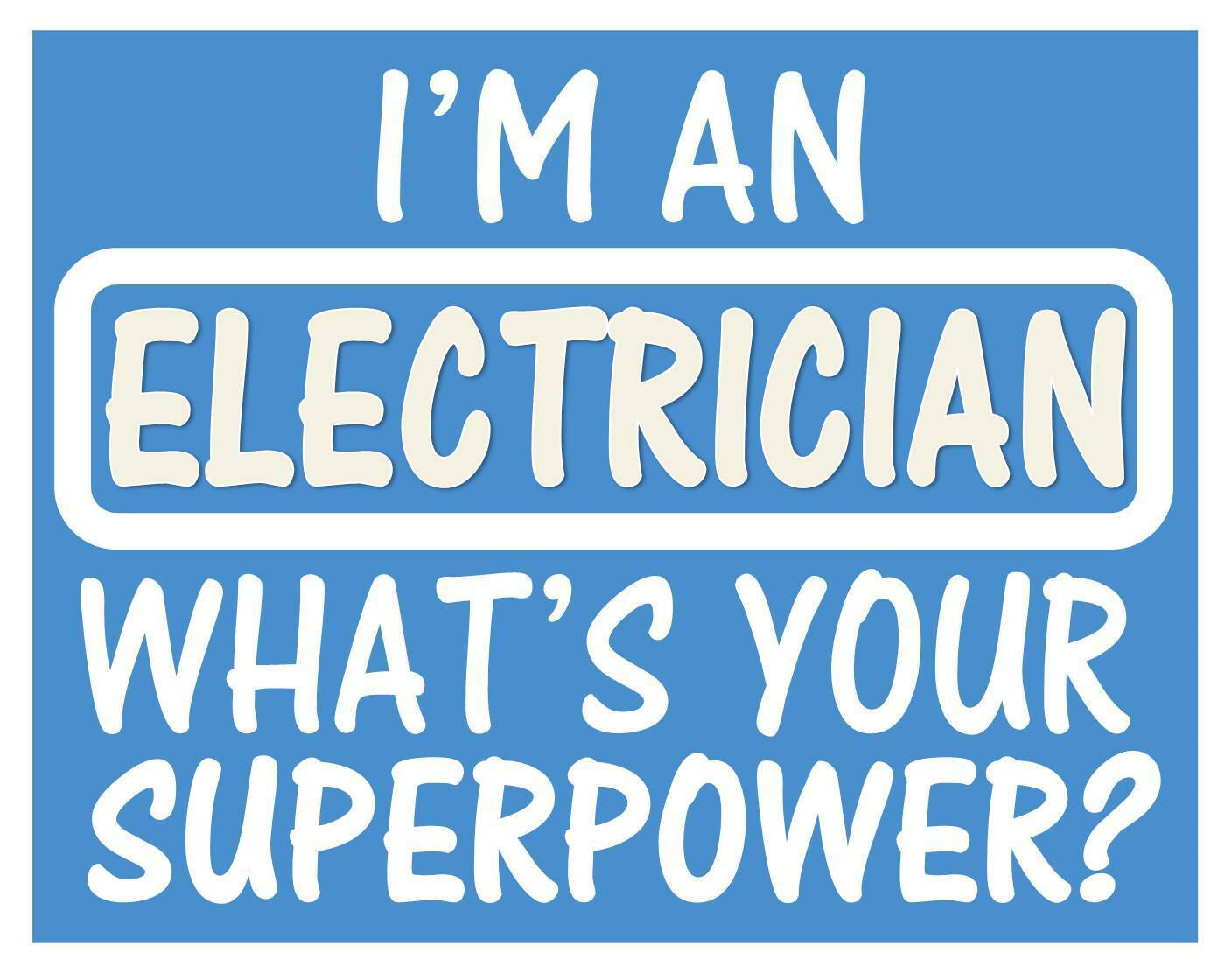 I’m an electrician sticker decal *E106* hvac
