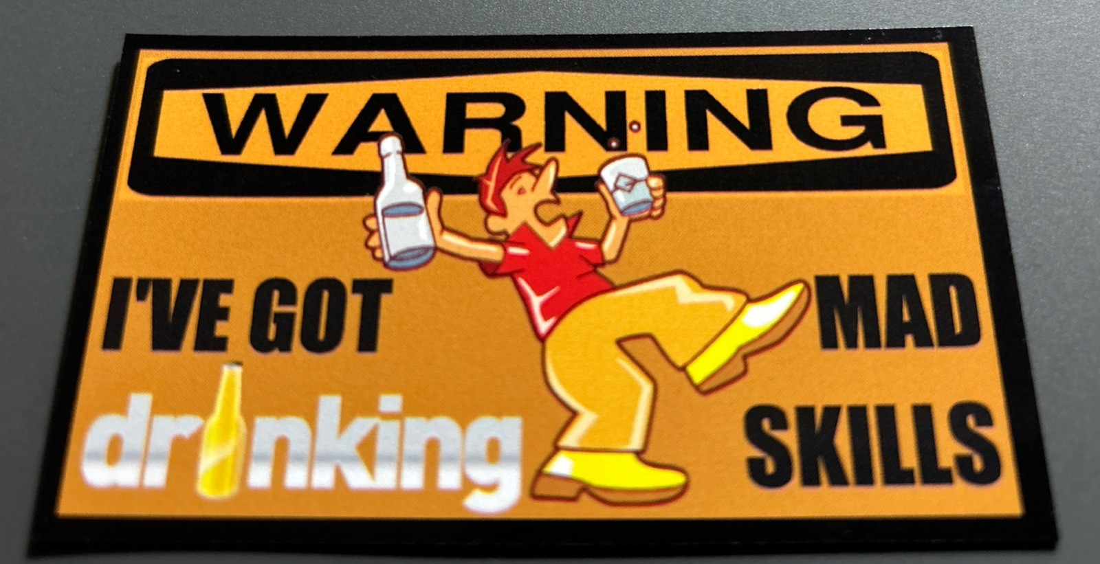 Fridge Magnet: WARNING – I’ve Got Mad DRINKING Skills (Funny ALCOHOL HUMOR)