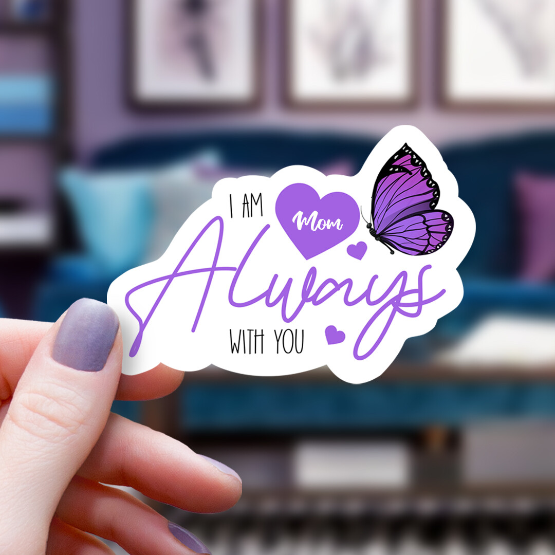 Purple Butterfly “I Am Always with you” Vinyl Sticker