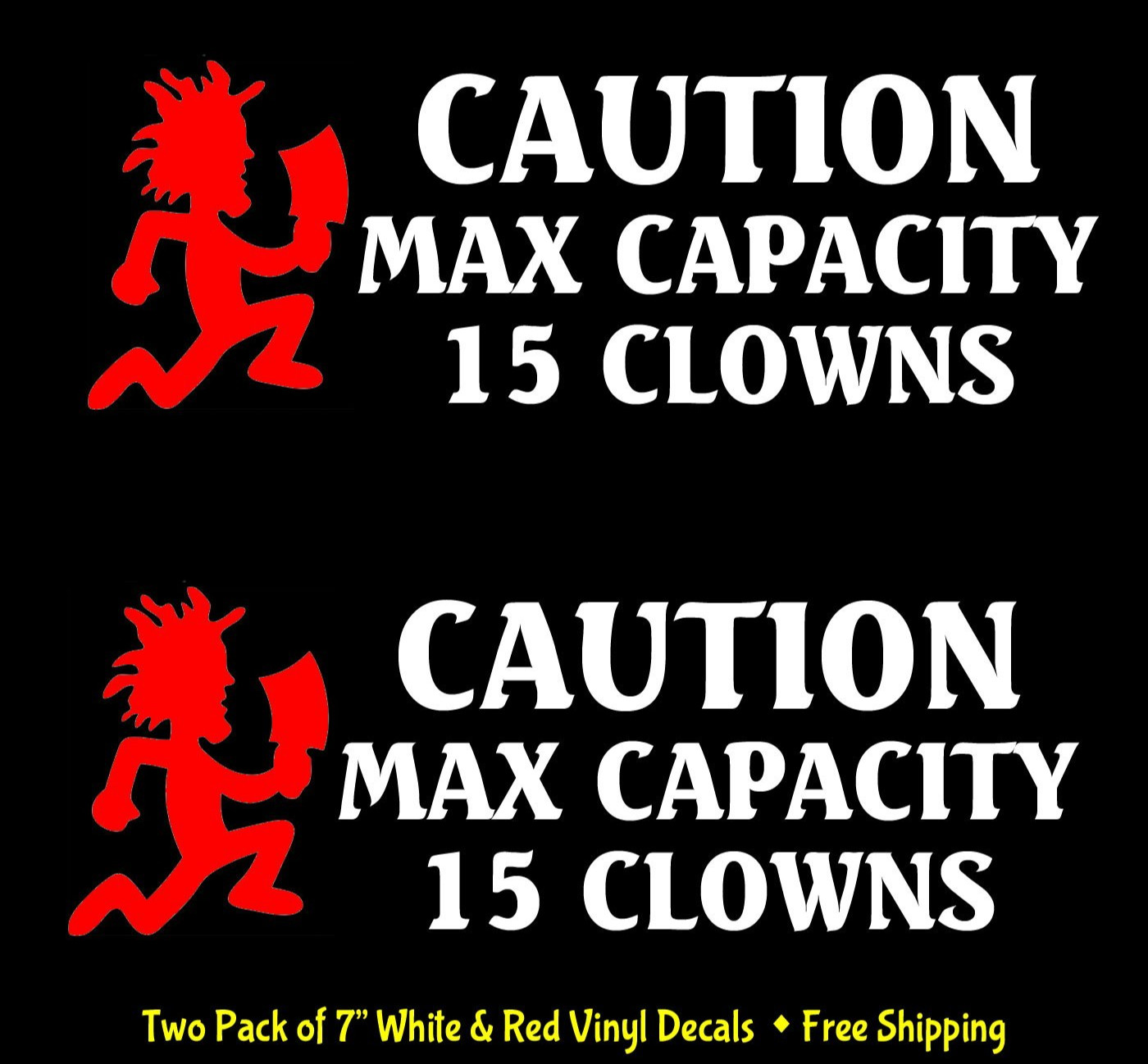 Caution Max Capacity 15 Clowns Two Pack 7″ Decals ICP Juggalo Insane Clown Posse