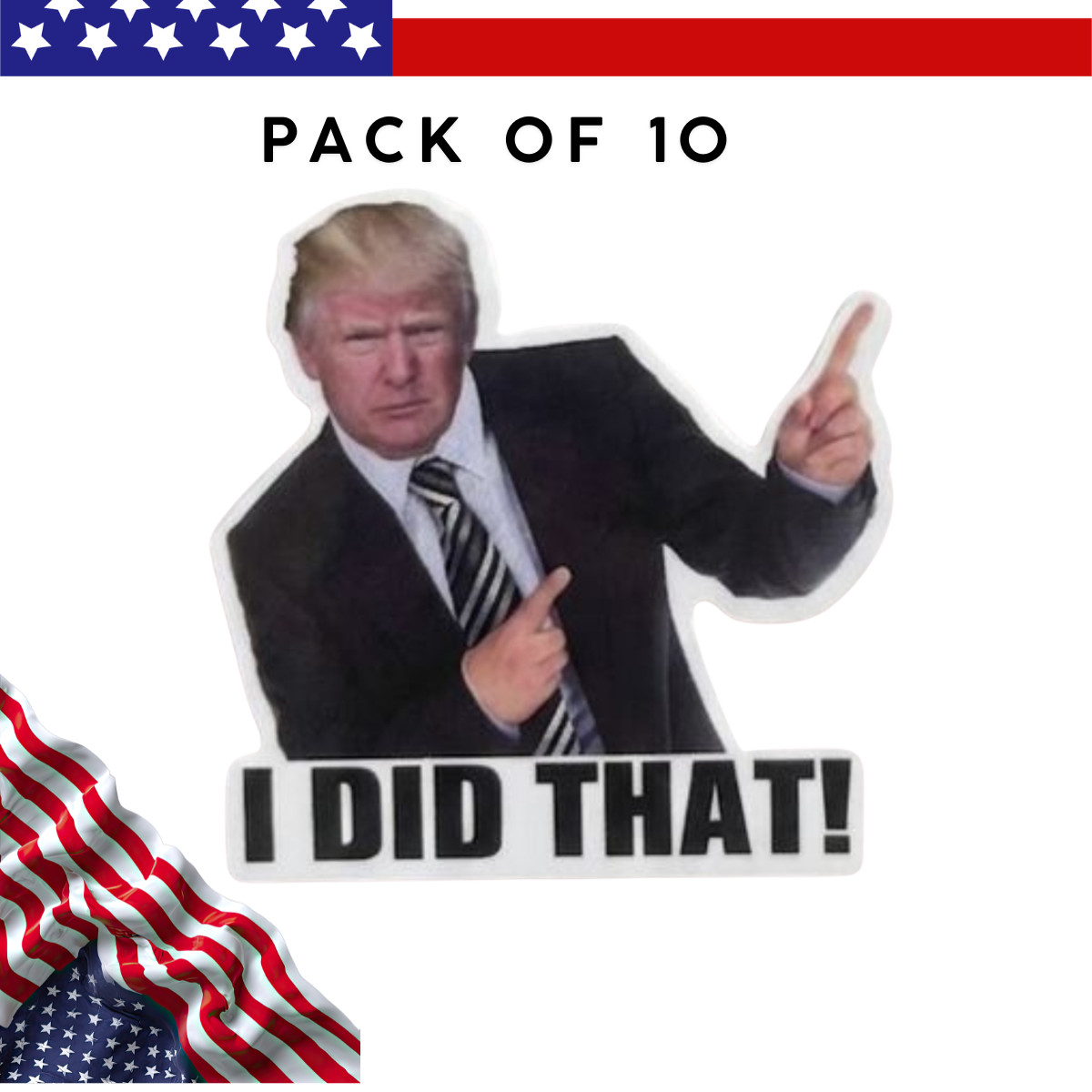 Trump “I Did That!” Meme Vinyl Stickers – Waterproof Decals (10, 50, 100 Pack)