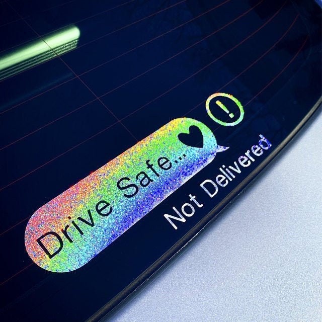 Drive Safe Not Delivered iMessage Vinyl Car Decal JDM Sticker 55+ Colors
