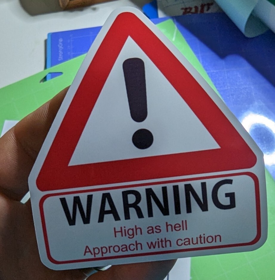 ‘WARNING High as Hell Approach with caution’ printed vinyl sticker 3 pack!