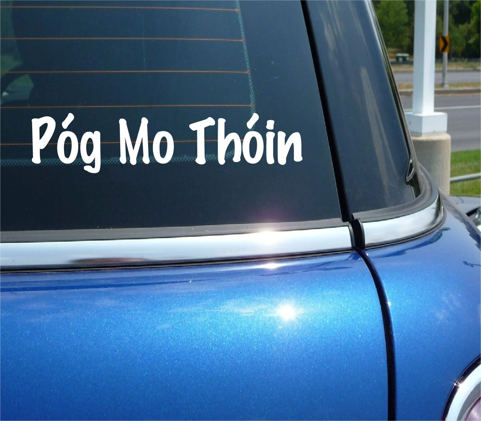 POG MO THOIN DECAL STICKER FUNNY IRISH IRELAND GAELIC ARSE CAR TRUCK
