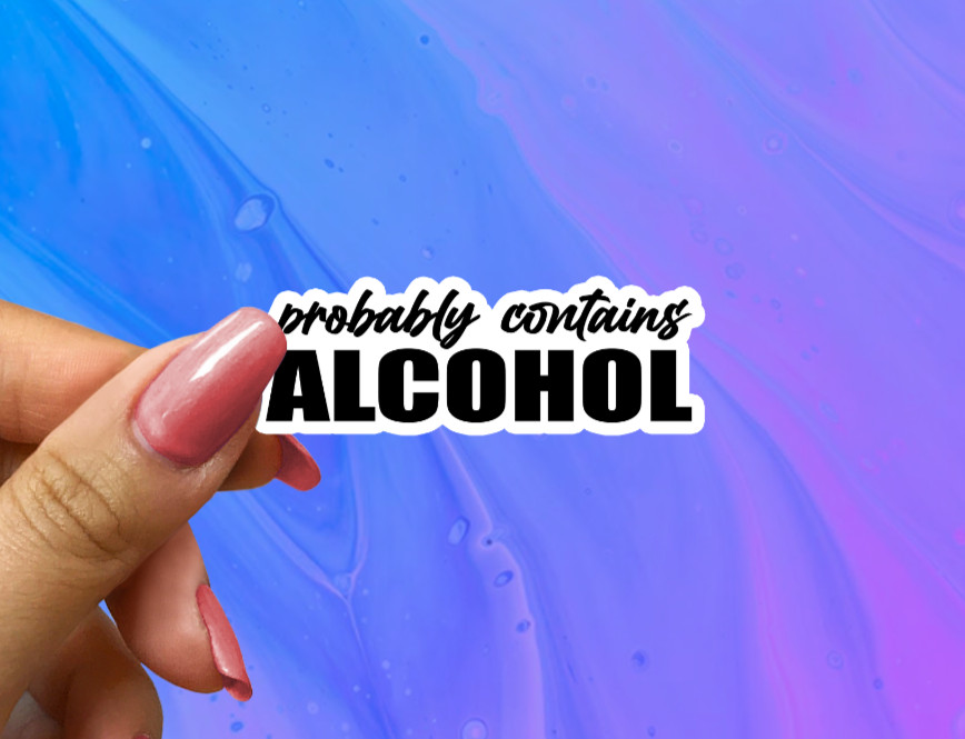 Probably Contains Alcohol Vinyl Sticker – Funny Party Decal