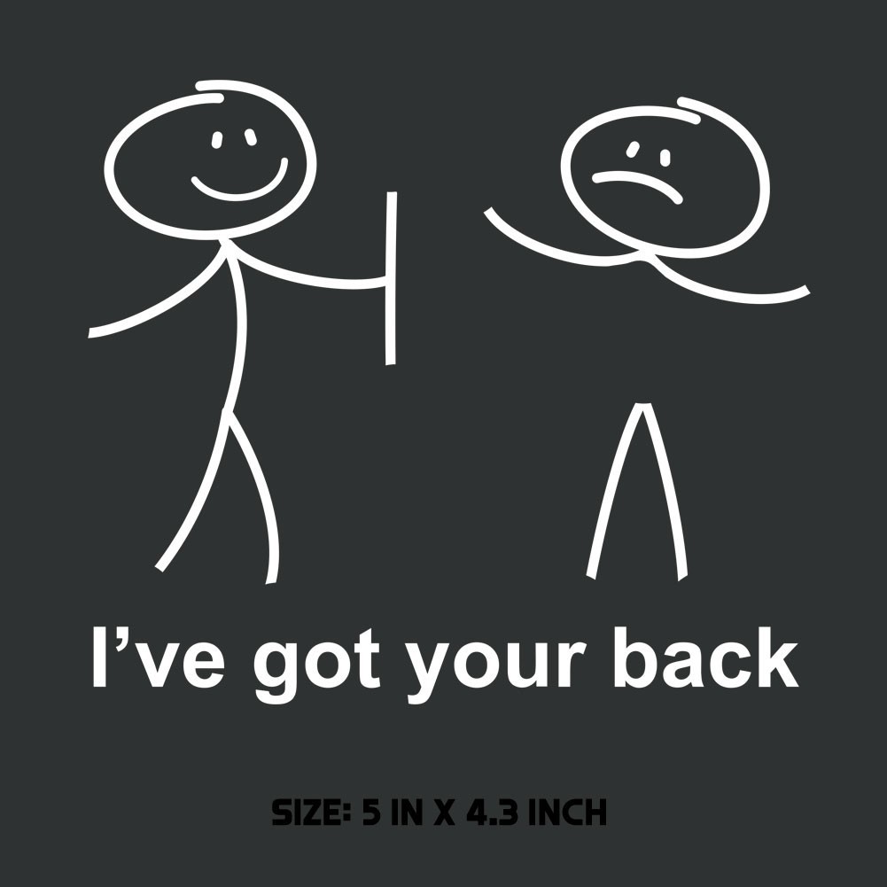I’ve Got Your Back Funny Stick Figures Decal Sticker Car Truck Window Laptop