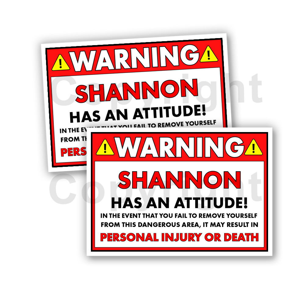 Shannon HAS AN ATTITUDE 2 Funny Warning Stickers 5″ wide Orange – 2 Decals