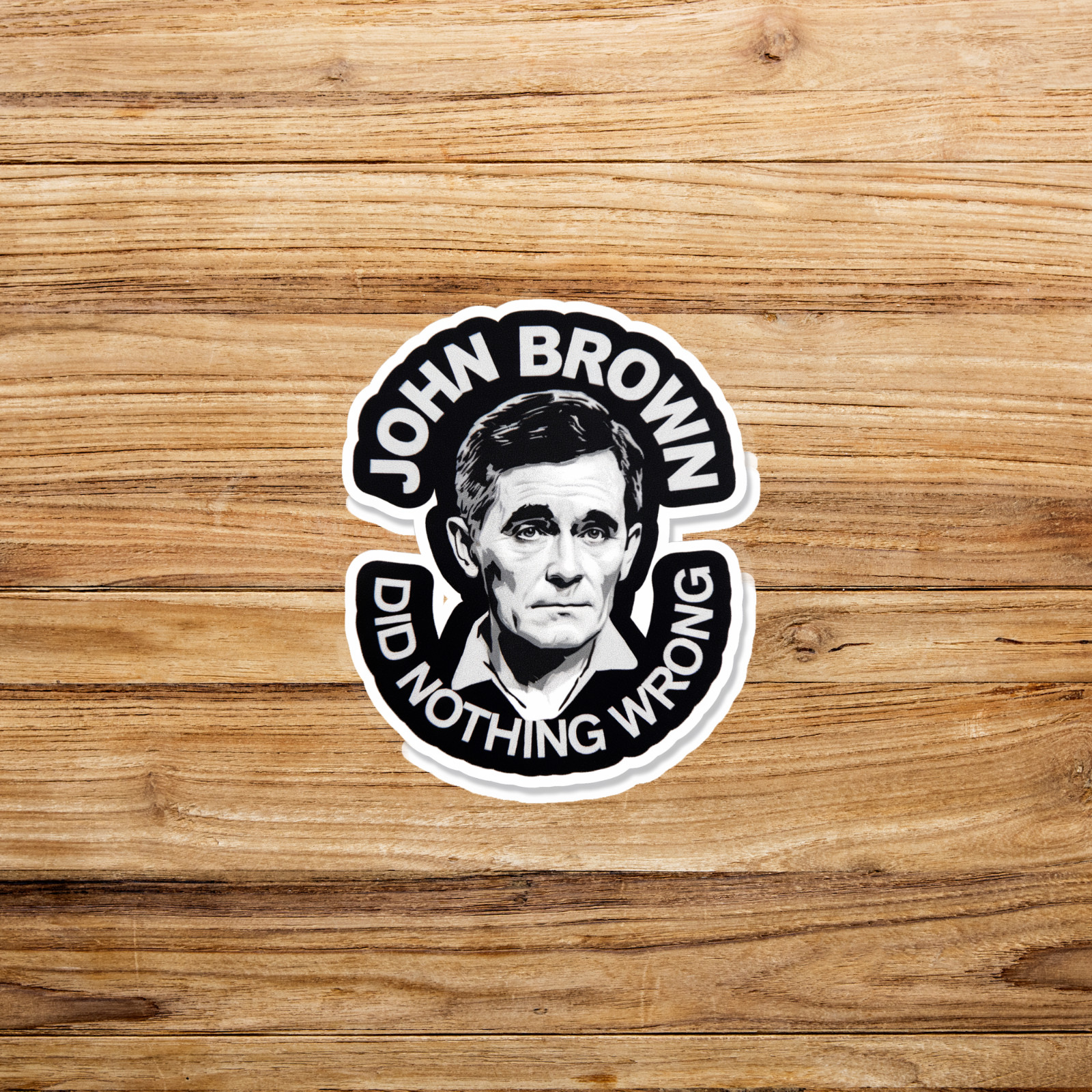 John Brown Did Nothing Wrong Abolitionist History Sticker #2420