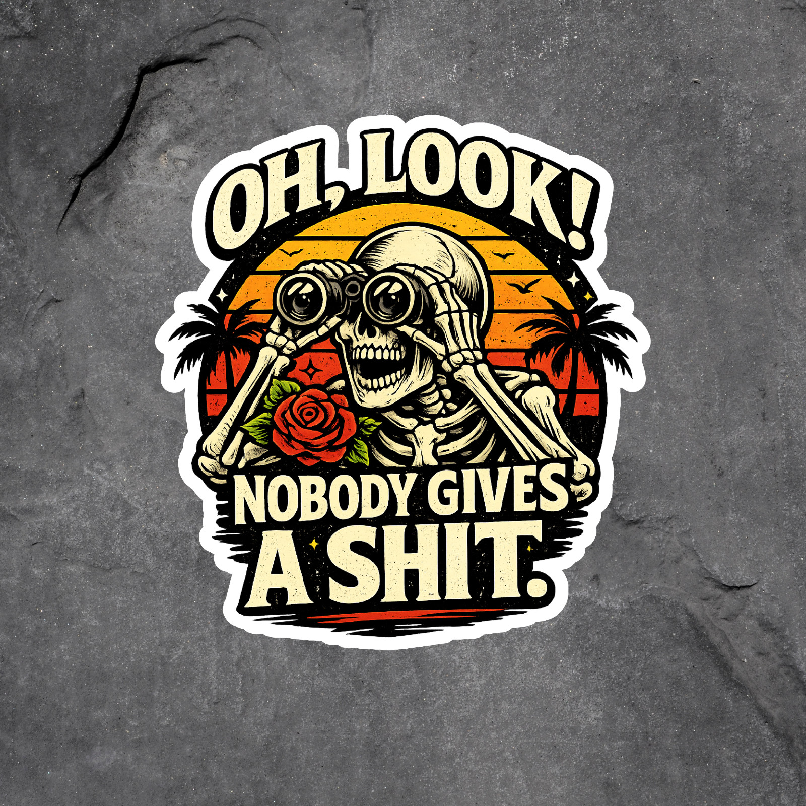 Skeleton Sticker Vinyl Decal Oh Look Nobody Gives a Sh*t Sunset Skull Retro