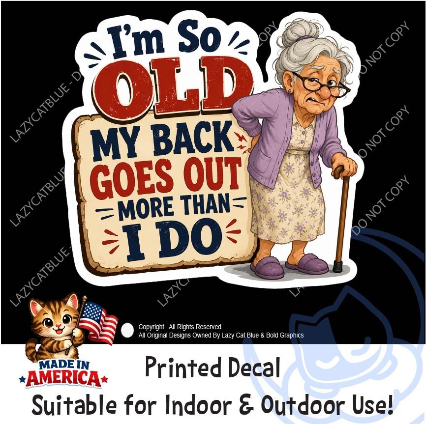 So Old My Back Goes Out Decal Sticker Elderly Getting Older Joke Bad Back Pain