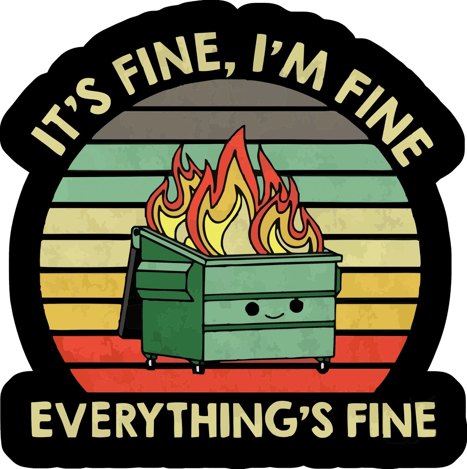 Funny Anxiety Sticker It’s fine Everything is fine dumpster
