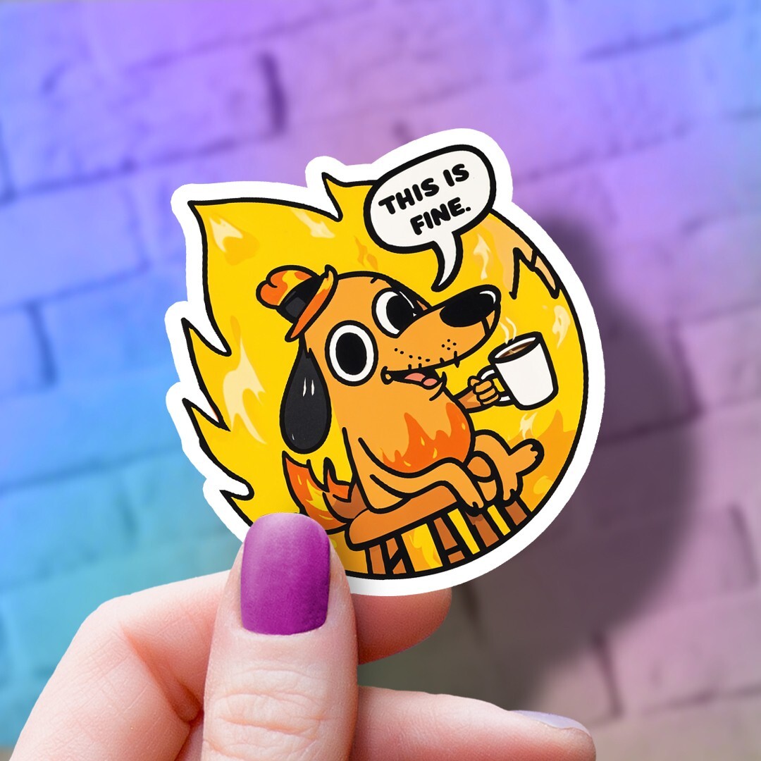 Dog in Hat with a Mug “This is Fine” Fire Flame Sticker | Raging Fire Decal