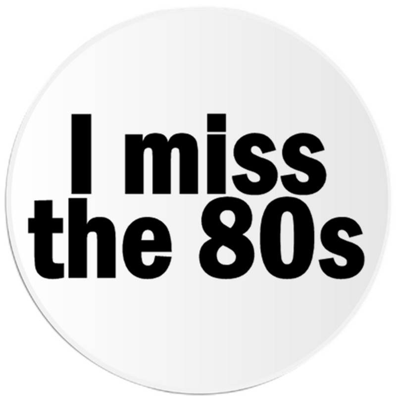 I Miss The 80s – 3 Pack Circle Stickers 3″ x 3″ – Eighties 1980s