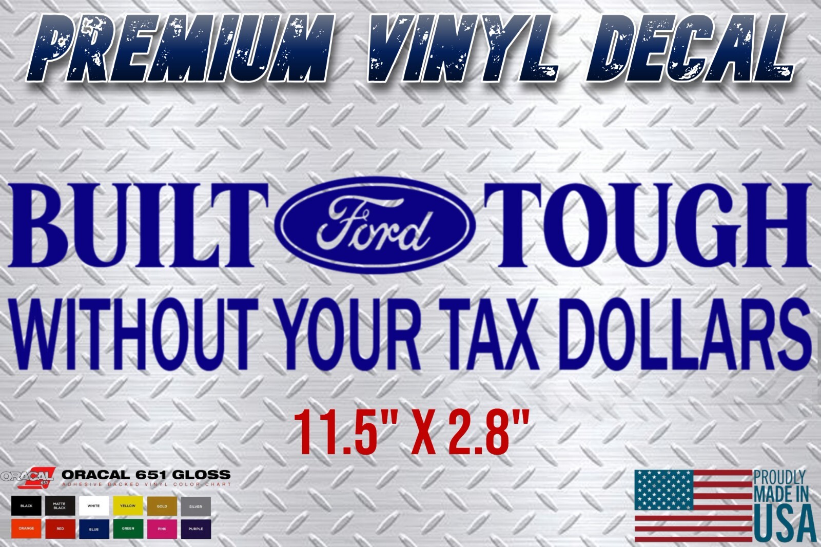 Built Ford Tough Without Your Tax Dollars Sticker 7.3 6.0 F150 F250 F350 4.6
