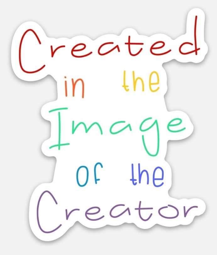 Created in the Image of the Creator Rainbow Vinyl Sticker by WarPaint.jj