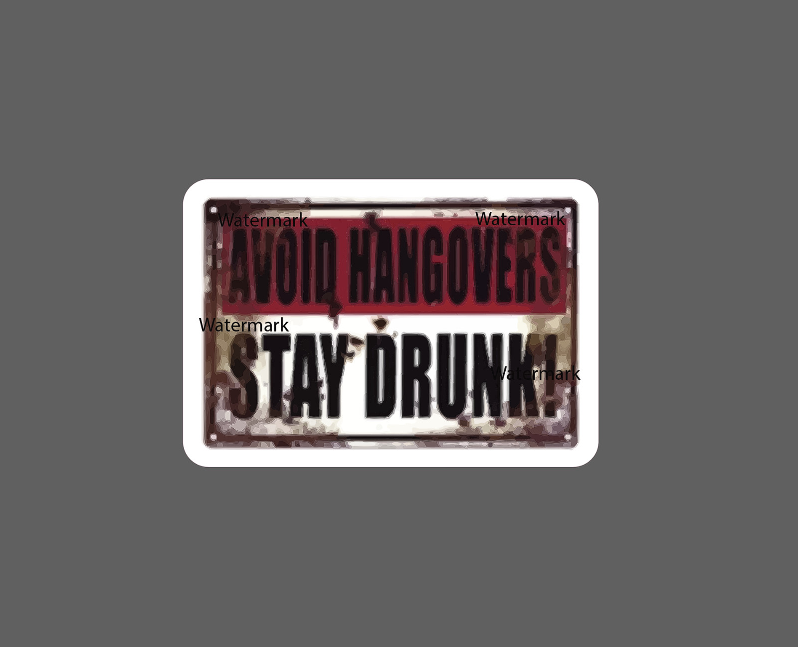Avoid Hangovers Sticker Stay Drunk NEW – Buy Any 4 For $1.75 EACH Storewide!